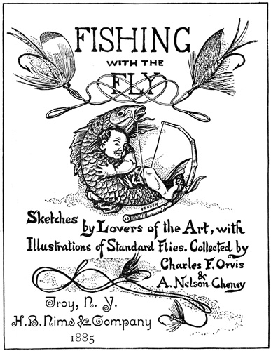 Fishing with the Fly by Charles Orvis, 1885